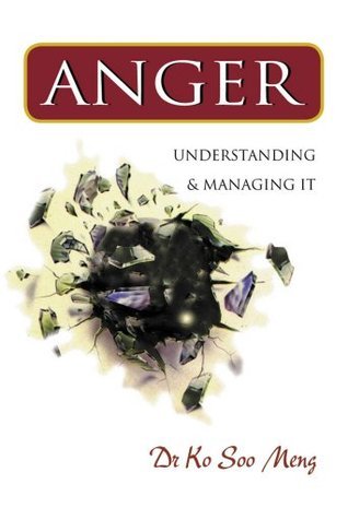 Book cover of Anger - Understanding & Managing It by Ko Soo Meng