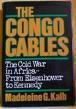 Book cover of Congo Cables: The Cold War in Africa--From Eisenhower to Kennedy by Madeleine G. Kalb