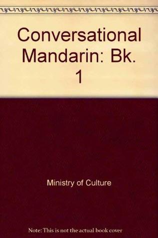 Book cover of Hua Yu Hui Hua =: Conversational Mandarin (Bk. 1) by Ministry Of Culture