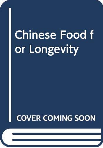 Book cover of The Art Of Long Life Chinese Food For Longevity by Henry C. Lu