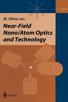 Book cover of Near-Field Nano/Atom Optics and Technology by Ohtsu M.