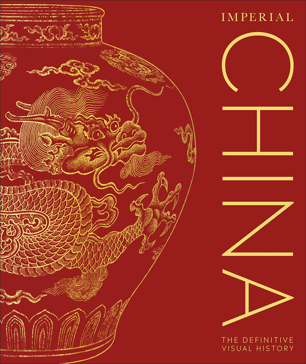 Book cover of Imperial China: The Definitive Visual History by D.K. Publishing
