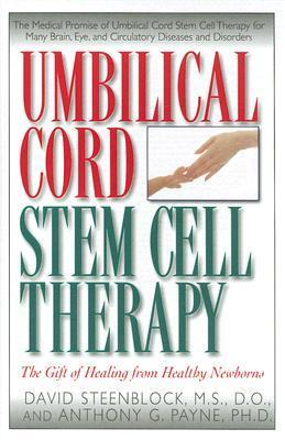 Book cover of Umbilical Cord Stem Cell Therapy: The Gift of Healing From Healthy Newborns by David Steenblock, Anthony G. Payne
