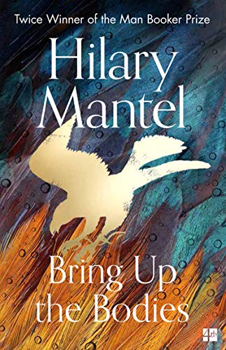 Book cover of Bring Up the Bodies by Hilary Mantel