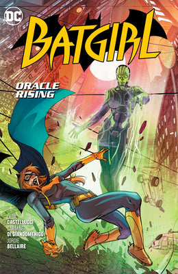 Book cover of Batgirl, Vol. 7: Oracle Rising by Cecil Castellucci, Carmine Di Giandomenico (Illus.), Cian Tormey (Illus.), Jordie Bellaire (Colorist), Chris Sotomayor (Colorist)