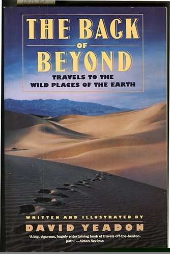 Book cover of The Back of Beyond: Travels to the Wild Places of the Earth by David Yeadon