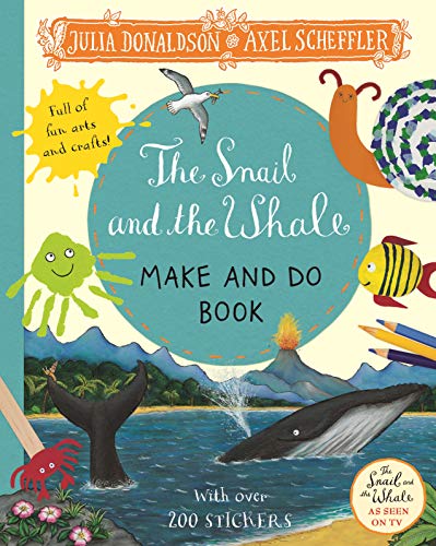 Book cover of Snail & The Whale Make & Do by Julia Donaldson