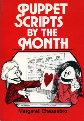 Book cover of Puppet Scripts By The Month by Margaret Cheasebro