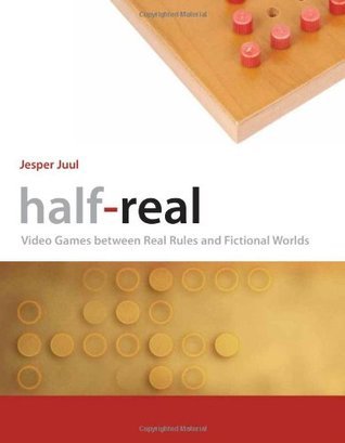 Book cover of Half-Real: Video Games Between Real Rules And Fictional Worlds by Jesper  Juul