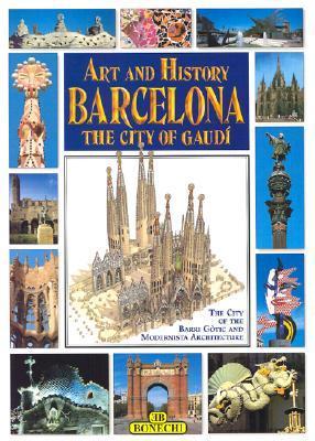 Book cover of Art And History Of Barcelona: The City Of Gaudi by Various