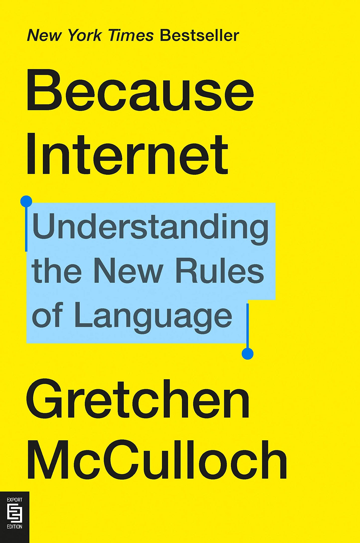 Book cover of Because Internet: Understanding the New Rules Of Language by Gretchen McCulloch