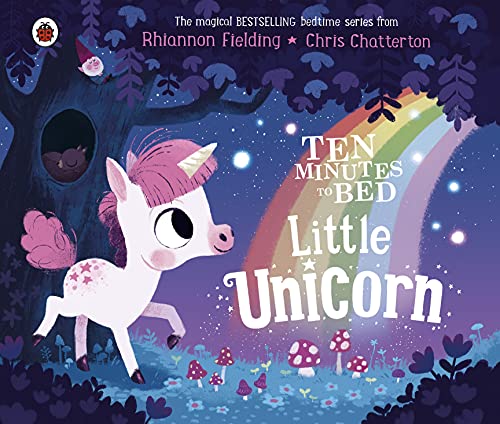 Book cover of Ten Minutes To Bed: Little Unicorn by Rhiannon Fielding, Chris Chatterton (Illus.)