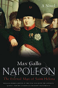 Book cover of Napoleon: The Immortal of St. Helena by Max Gallo