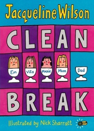 Book cover of Clean Break by Jacqueline Wilson