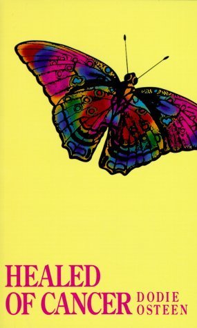 Book cover of Healed Of Cancer by Dodie Osteen