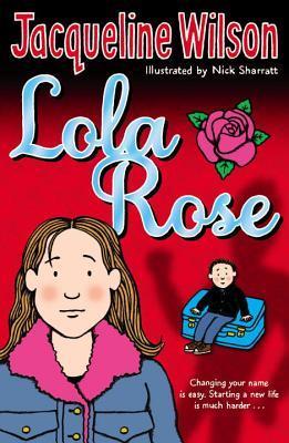 Book cover of Lola Rose by Jacqueline Wilson