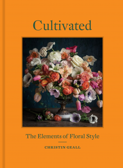 Book cover of Cultivated: The Elements Of Floral Style by Christin Geall