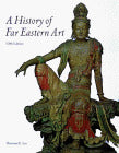 Book cover of A History of Far Eastern Art by Sherman E. Lee