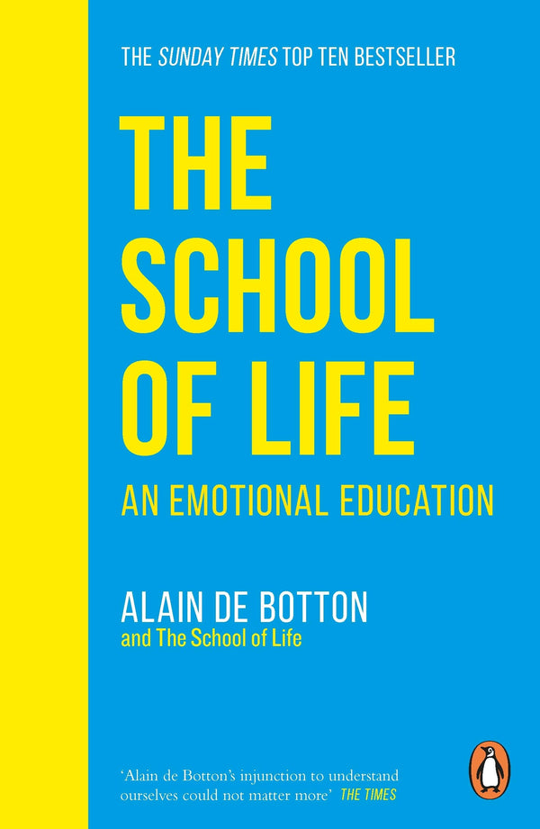 Book cover of The School Of Life: An Emotional Education by Alain de Botton, The School of Life