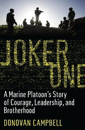 Book cover of Joker One: A Marine Platoon's Story of Courage, Leadership, and Brotherhood by Donovan Campbell