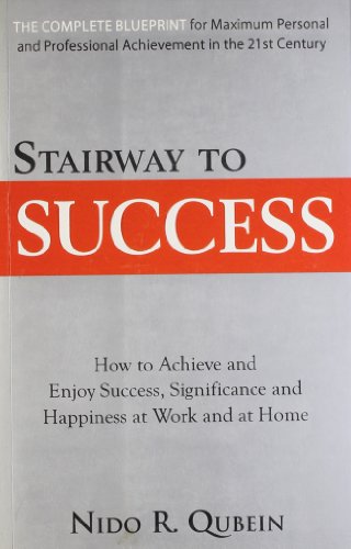 Book cover of Stairway To Success: The Complete Blueprint For Maximum Personal And Professional Achievement by Nido R. Qubein
