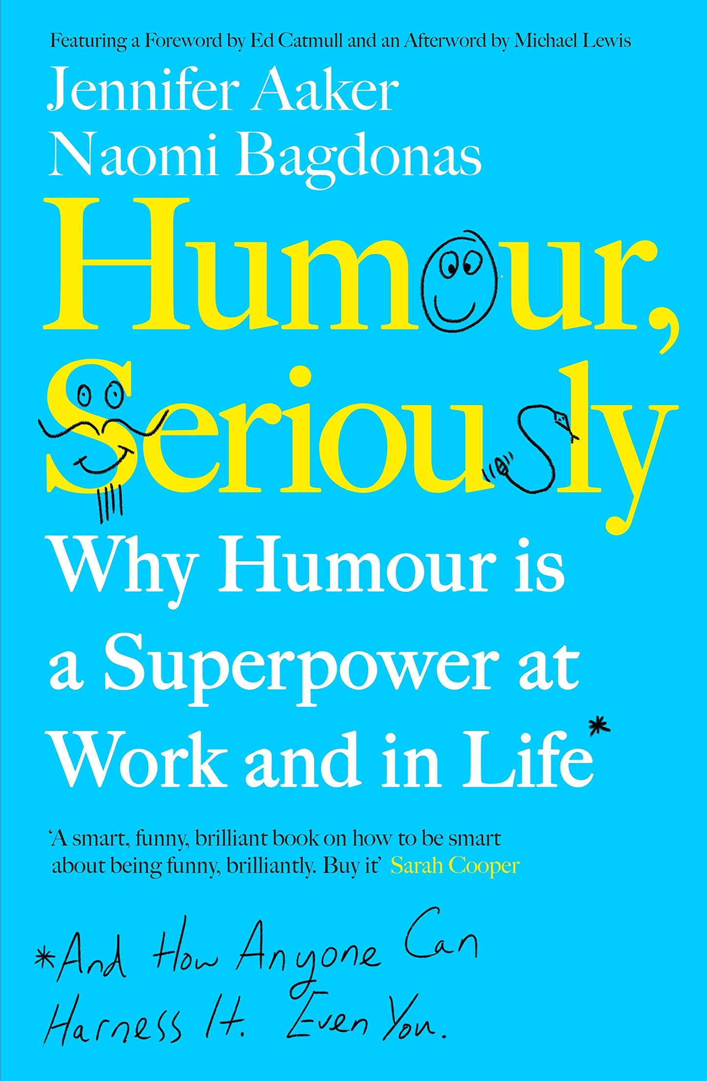 Book cover of Humour, Seriously: Why Humour Is A Secret Weapon In Business And Life by Jennifer Aaker, Naomi Bagdonas