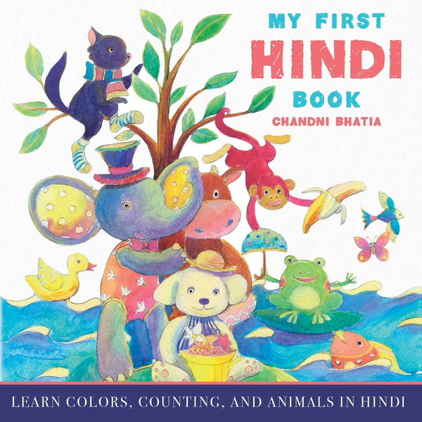 Book cover of My First Hindi Book: Learn Colors, Counting, And Animals In Hindi by Chandni Bhatia
