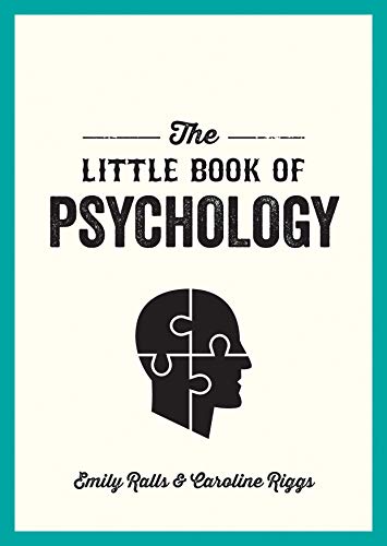 Book cover of The Little Book of Psychology: An Introduction to the Key Psychologists and Theories You Need to Know by Emily Ralls, Caroline Riggs