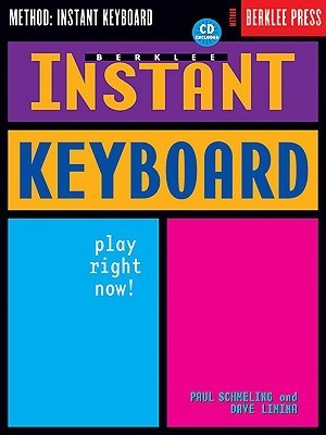 Book cover of Berklee Instant Keyboard: Play Right Now! by Paul Schmeling, Dave Limina