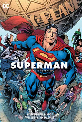 Book cover of Superman, Vol. 3: The Truth Revealed by Brian Michael Bendis, Ivan Reis (Illus.), Kevin Maguire (Illus.), David Lafuente (Illus.), Matt Fraction, Greg Rucka, Jody Houser, Bryan Hitch (Illus.), Steve Leiber (Illus.), Mike Perkins (Illus.), Mike Norton (Illus.), Scott Godlewski (Illus.), Riley Rossmo (Illus.), Michael Gaydos (Illus.), Cully Hamner (Illus.), Nathan Fairbairn (Colorist), Gabe Eltaeb (Colorist), Dave McCaig (Colorist), Ivan Plascencia (Colorist)