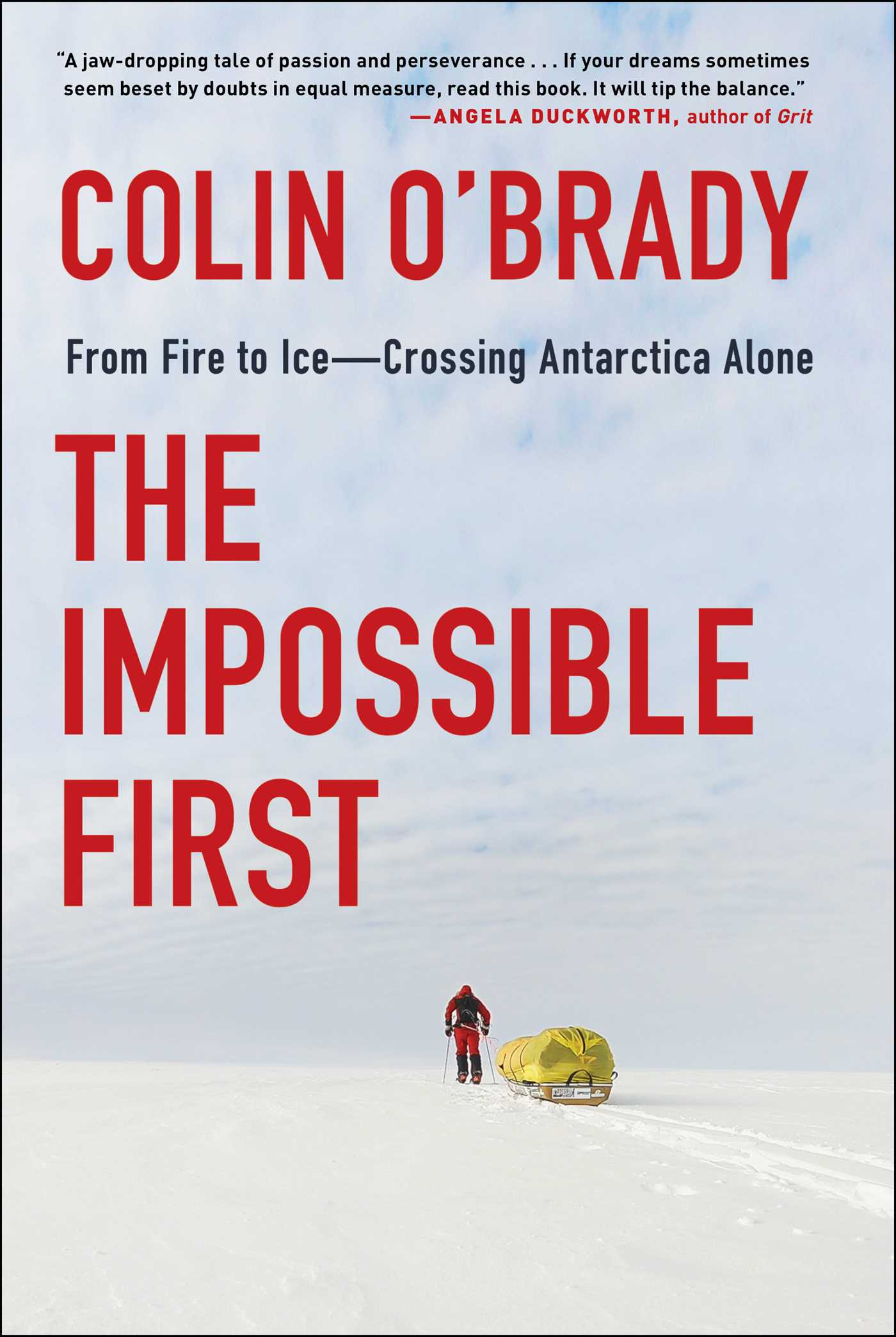 Book cover of The Impossible First: From Fire To Ice—Crossing Antarctica Alone by Colin O'Brady