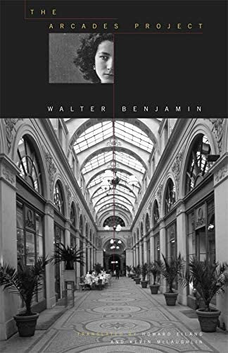 Book cover of The Arcades Project by Walter Benjamin, Howard Eiland (Trans.), Kevin McLaughlin (Trans.)
