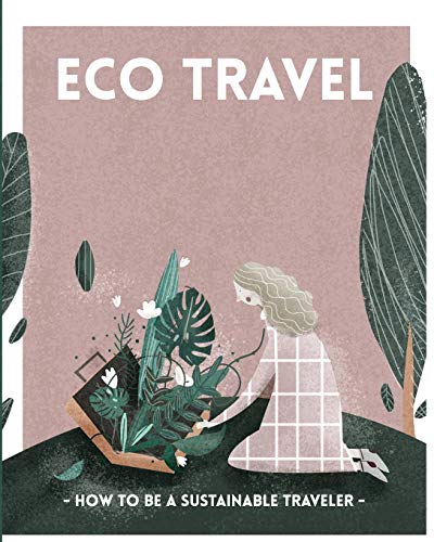 Book cover of Eco Travel. How To Be A Sustainable Traveler. by Wanderty