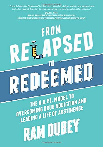 Book cover of From Relapsed To Redeemed: The H.O.P.E. Model To Overcoming Drug Addiction And Leading A Life Of Abstinence by Ram Dubey