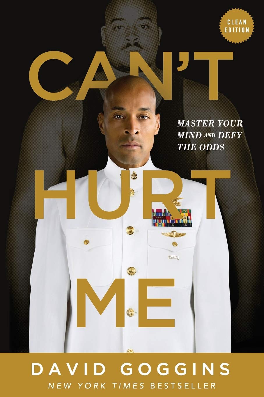 Book cover of Can't Hurt Me: Master Your Mind And Defy The Odds by David Goggins