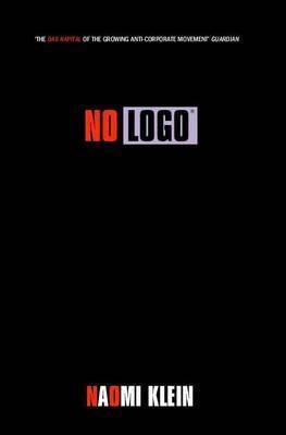 Book cover of No Logo: No Space, No Choice, No Jobs by Naomi Klein