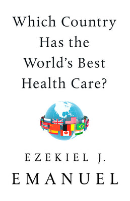 Book cover of Which Country Has the Best Health Care In The World? by Ezekiel J. Emanuel