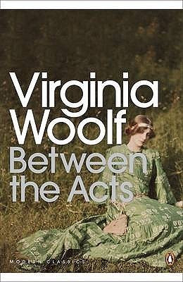 Book cover of Between The Acts by Virginia Woolf, Gillian Beer (Foreword), Stella McNichol (Ed.)