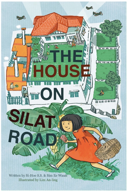 Book cover of The House On Silat Road by S.S. Si-Hoe, Ee Waun Sim, Lim An-Ling (Illus.)