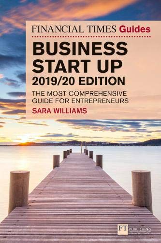 Book cover of The Financial Times Guide To Business Start Up 2019/20: The Most Comprehensive Guide For Entrepreneurs by Sara Williams