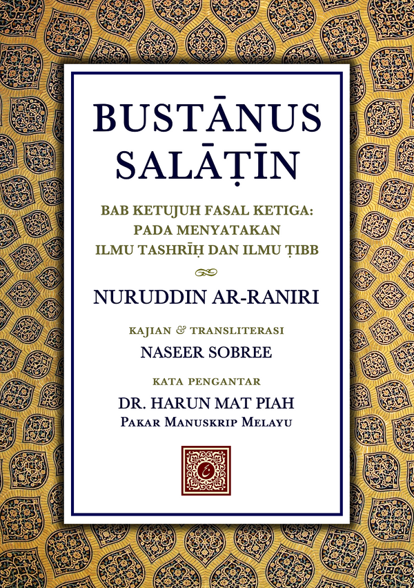 Book cover of Bustanus Salatin: Bab Ketujuh Fasal Ketiga, Pada Menyatakan Ilmu Tashrih Dan Ilmu Tibb by Naseer Sobree (Transliterator), Nur al-Din al-Raniri