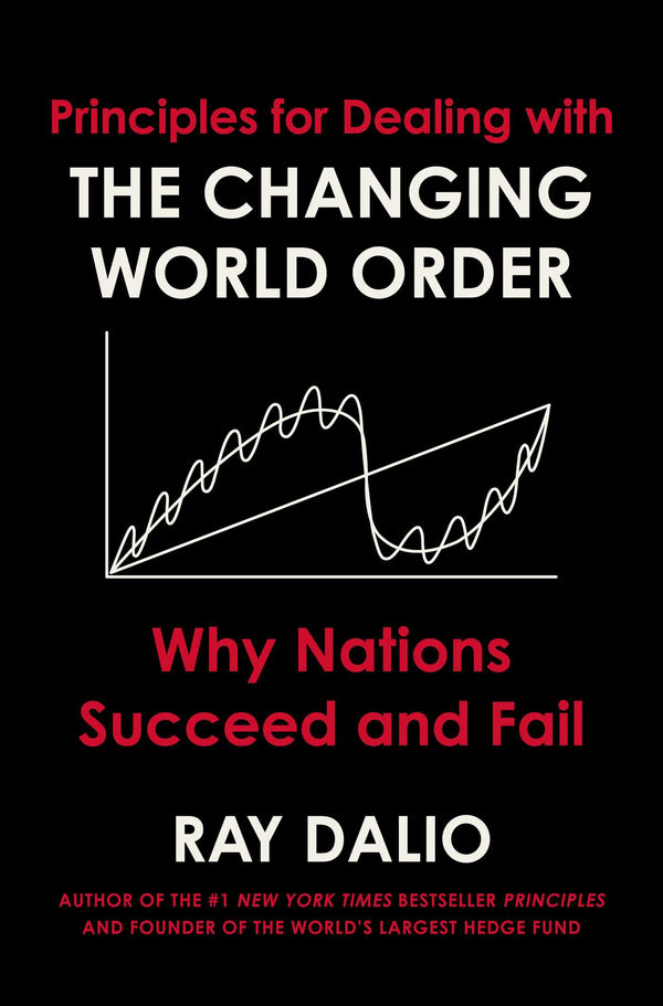 Book cover of Principles For Dealing With The Changing World Order: Why Nations Succeed And Fail by Ray Dalio
