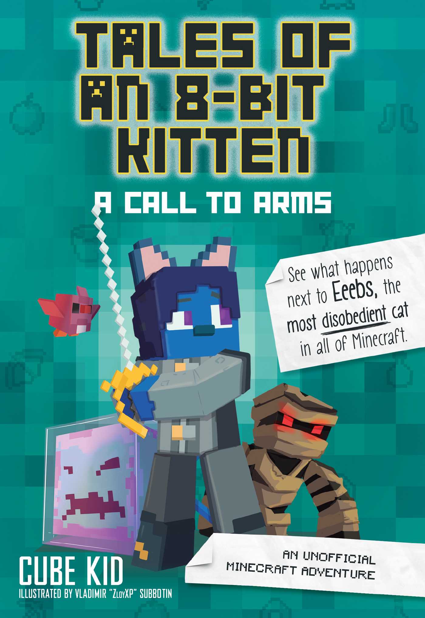 Book cover of Tales Of An 8-Bit Kitten: A Call To Arms (Book 2): An Unofficial Minecraft Adventure by Cube Kid