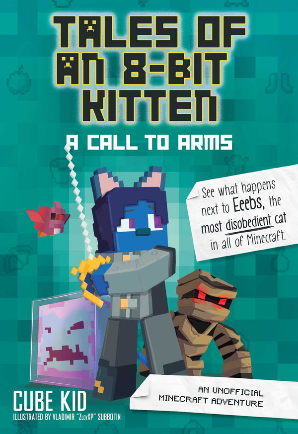 Book cover of Tales Of An 8-Bit Kitten: A Call To Arms (Book 2): An Unofficial Minecraft Adventure by Cube Kid