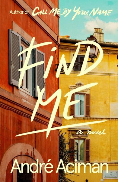 Book cover of Find Me by André Aciman
