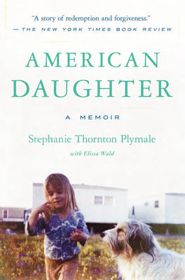 Book cover of American Daughter: A Memoir by Stephanie Thornton Plymale, Elissa Wald