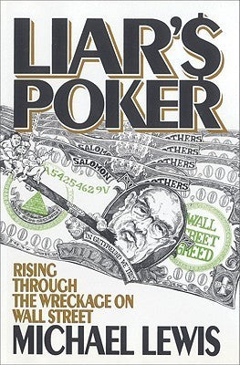 Book cover of Liar's Poker: Rising Through the Wreckage Of Wall Street by Michael   Lewis