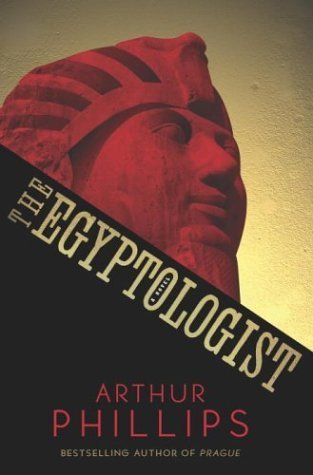 Book cover of The Egyptologist by Arthur Phillips