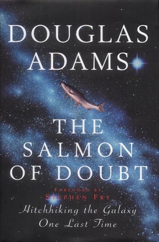 Book cover of The Salmon Of Doubt: Hitchhiking The Galaxy One Last Time by Douglas Adams, Christopher Cerf (Ed.)