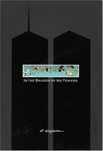 Book cover of In The Shadow Of No Towers by Art Spiegelman